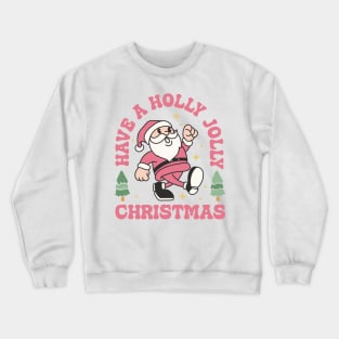 Have a holly jolly christmas Crewneck Sweatshirt